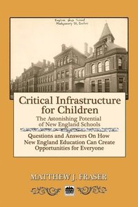 bokomslag Critical Infrastructure for Children: The Astonishing Potential of New England Schools