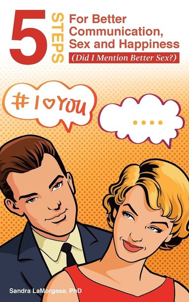 bokomslag 5 Steps for Better Communication, Sex and Happiness