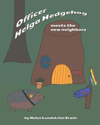 Officer Helga Hedgehog Meets the New Neighbors 1