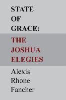 State of Grace: The Joshua Elegies