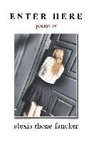 bokomslag Enter Here: poems