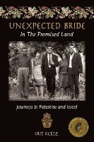 bokomslag Unexpected Bride in the Promised Land: Journeys in Palestine and Israel