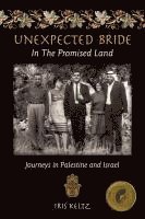 bokomslag Unexpected Bride in the Promised Land: Journeys in Palestine and Israel