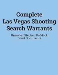 bokomslag Complete Las Vegas Shooting Search Warrants