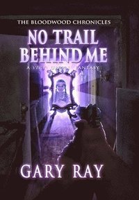 bokomslag No Trail Behind Me, Special Edition Hardcover w/Dustjacket
