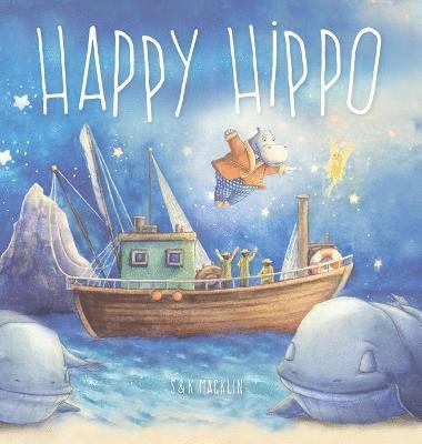 Stuart Macklin, Kate Macklin - Happy Hippo, Inbunden