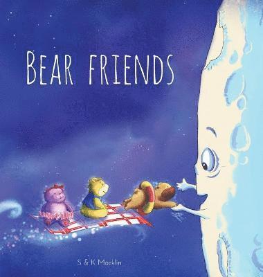 Stuart Macklin, Kate Macklin - Bear Friends, Inbunden
