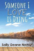 Someone I Love is Dying 1