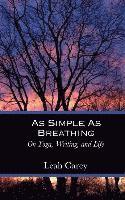 bokomslag As Simple As Breathing: On Yoga, Writing, and Life