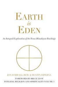 bokomslag Earth is Eden: An Integral Exploration of the Trans-Himalayan Teachings
