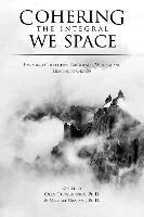 Olen Gunnlaugson, Michael Brabant - Cohering the Integral We Space: Engaging Collective Emergence, Wisdom and Healing in Groups, Häftad