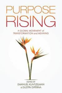 bokomslag Purpose Rising: A Global Movement of Transformation and Meaning