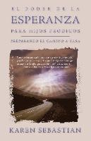 Karen Sebastian - El poder de la esperanza para hijos pródigos: Preparando el camino a casa, Häftad