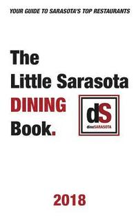 bokomslag The Little Sarasota Dining Book 2018