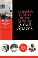 An Insider's Guide to Interior Design for Small Spaces: How to Create a Beautiful Home Quickly, Effectively and on a Budget 1