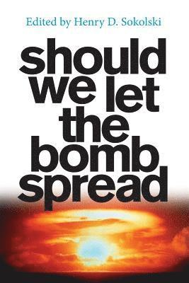 Should We Let the Bomb Spread 1