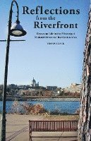 bokomslag Reflections from the Riverfront: Essays on Life in the Mississippi National River and Recreation Area