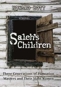 bokomslag Saleh's Children: Three Generations of Plantation Masters and Their Slave Women