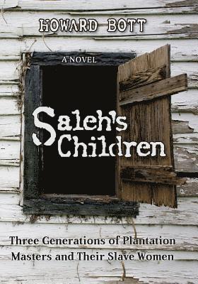 Saleh's Children: Three Generations of Plantation Masters and Their Slave Women 1