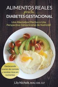 bokomslag Alimentos Reales Para La Diabetes Gestacional: Una Alternativa Efectiva a Una Perspectiva Convencional de Nutrición