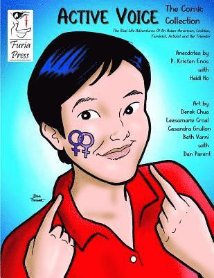 Active Voice The Comic Collection: The Real Life Adventures Of An Asian-American, Lesbian, Feminist, Activist And Her Friends! 1