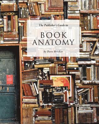 Publisher's Guide to Book Anatomy
