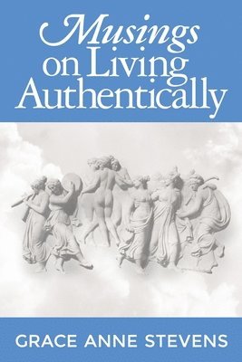 bokomslag Musings on Living Authentically