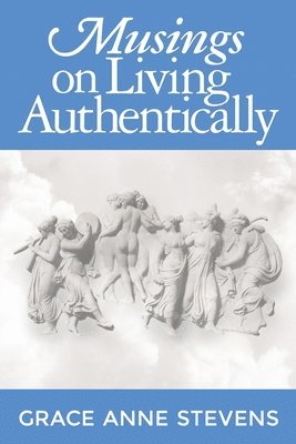 Musings on Living Authentically 1