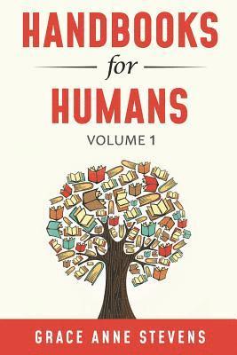 Handbooks for Humans, Volume 1 1