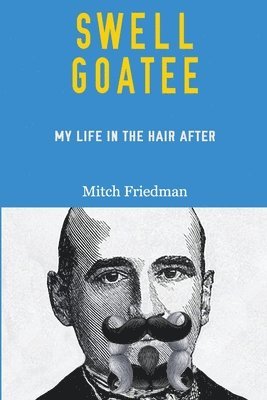 Mitch Friedman - Swell Goatee, Häftad