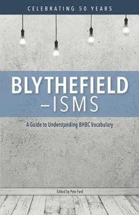 bokomslag Blythefield-isms: A Guide to Understanding BHBC Vocabulary