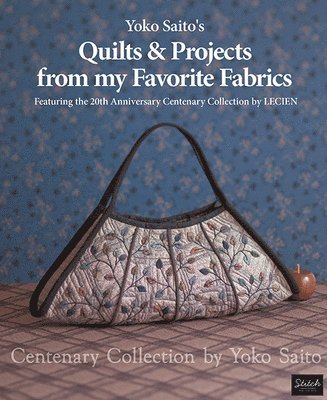 Yoko Saito's Quilts and Projects from My Favorite Fabrics 1