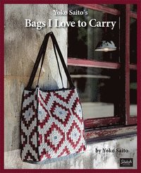 bokomslag Yoko Saito's Bags I Love To Carry