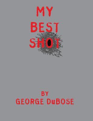 My Best Shot: An Overview of the Photography Career of George DuBose 1