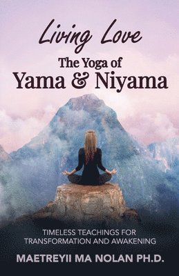 bokomslag Living Love The Yoga of Yama & Niyama