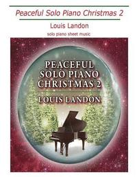 bokomslag Peaceful Solo Piano Christmas 2: Solo Piano Sheet Music