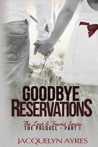 Goodbye Reservations: Prequel Part I 1