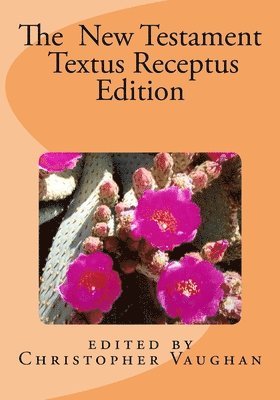 Christopher Vaughan - The New Testament Textus Receptus Edition, Häftad