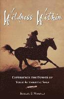 Wildness Within: Experience the Power of Your Authentic Self