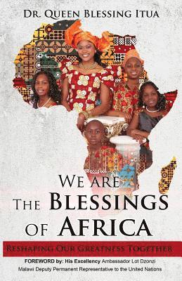 We Are The Blessings Of Africa 1