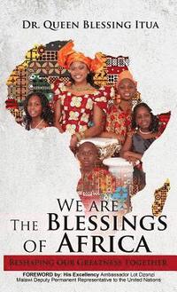 bokomslag We Are The Blessings Of Africa