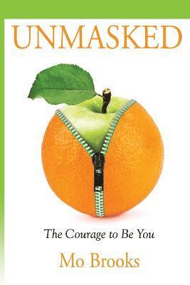Unmasked: The Courage to Be You