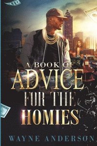 bokomslag A Book of Advice for The Homies