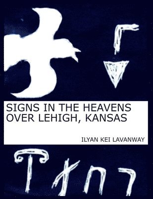 Signs in the Heavens Over Lehigh, Kansas 1