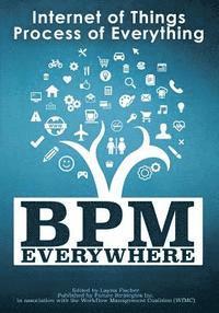 bokomslag BPM Everywhere: Internet of Things, Process of Everything