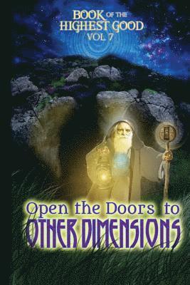 Book of Highest Good: Open the Doors to Other Dimensions
