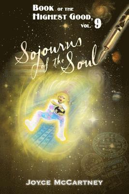 Book of Highest Good Vol. 9: Sojourns of the Soul 1