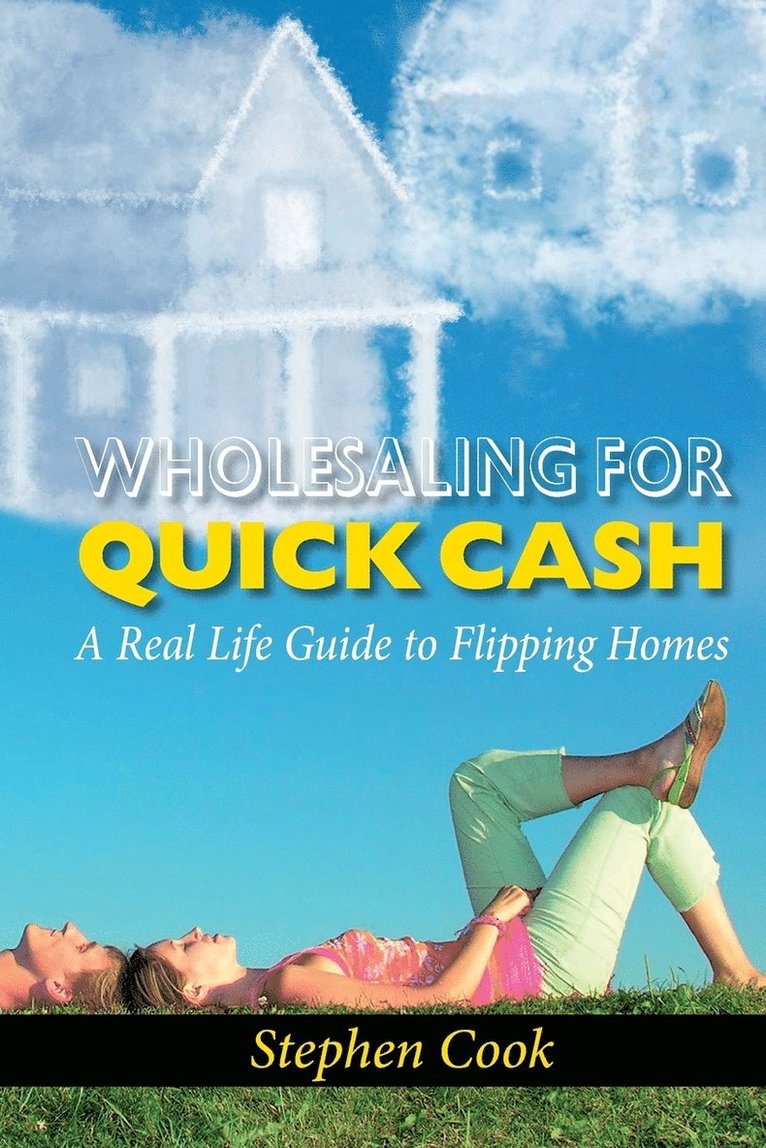 Wholesaling for Quick Cash 1