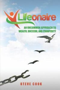 bokomslag Lifeonaire: An Uncommon Approach to Wealth, Success, and Prosperity