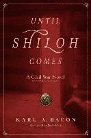 bokomslag Until Shiloh Comes: A Civil War Novel